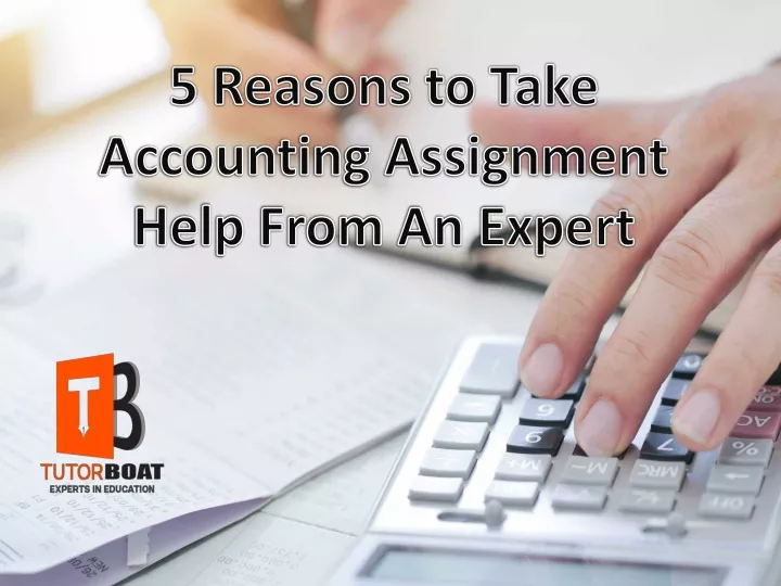 5 reasons to take accounting assignment help from