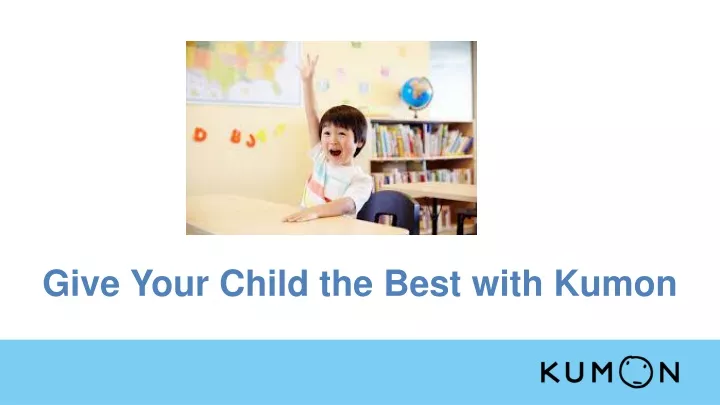 give your child the best with kumon