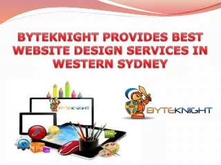 BYTEKNIGHT PROVIDES BEST WEBSITE DESIGN SERVICES IN WESTERN SYDNEY