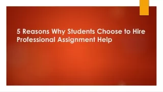 5 reasons why students choose to hire professional assignment help