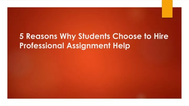 5 reasons why students choose to hire professional assignment help