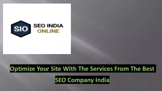 Optimize Your Site With The Services From The Best SEO Company India