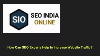 How Can SEO Experts Help to Increase Website Traffic?