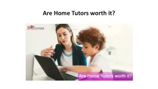 Are Home Tutors worth it?