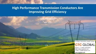 high performance transmission conductors are improving grid efficiency www ctcglobal com nov 2020