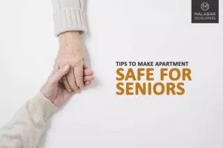 Tips to Make Apartment Safe for Seniors | Malabar Developers