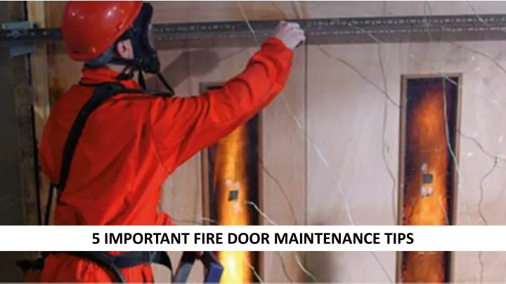 5 important fire door maintenance tips