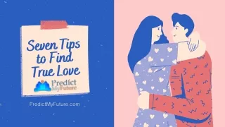 Seven Tips To Find True Love | Best Psychic Readers