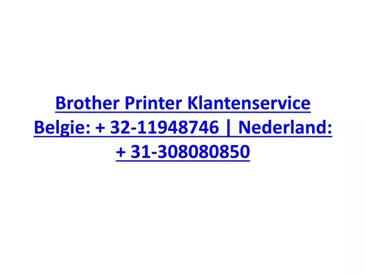 brother printer klantenservice belgie 32 11948746 nederland 31 308080850