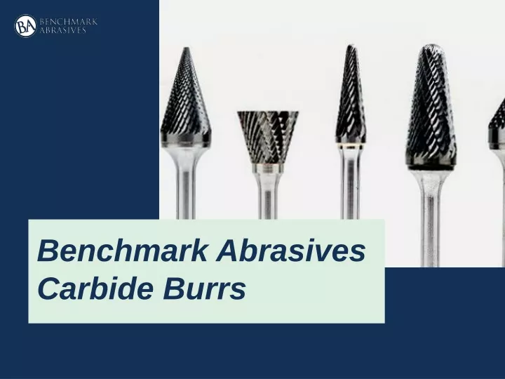 benchmark abrasives carbide burrs