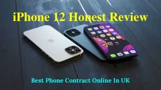 iPhone 12 Honest Review And Best Phone Contract Online In UK