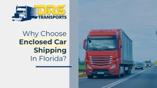 Why Choose Enclosed Car Shipping In Florida?
