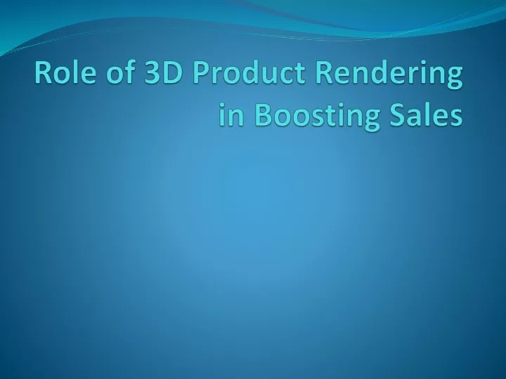 role of 3d product rendering in boosting sales