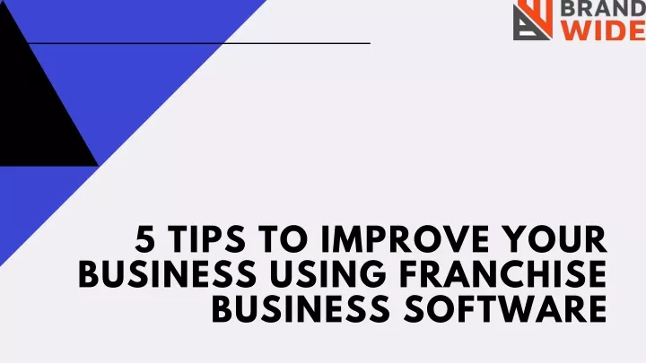 5 tips to improve your business using franchise