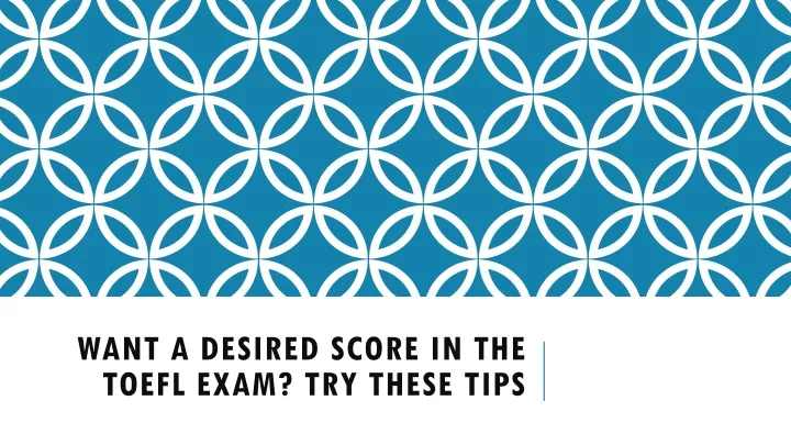 want a desired score in the toefl exam try these tips