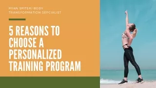 Imporant Reasons to Choose a Personalized Training Program