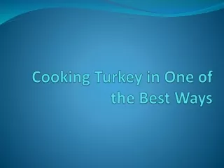 Cooking Turkey in One of the Best Ways