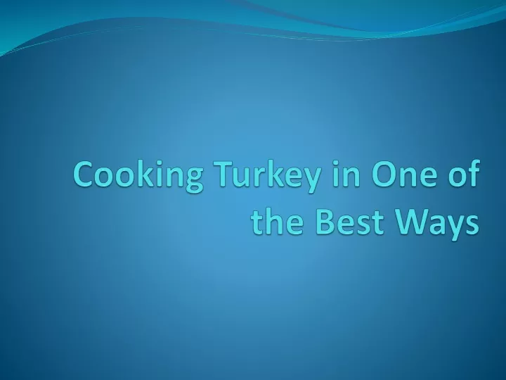 cooking turkey in one of the best ways