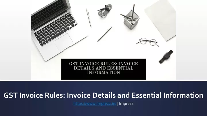 gst invoice rules invoice details and essential information