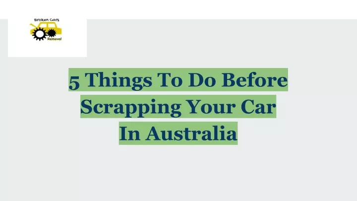 5 things to do before scrapping your