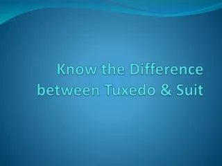 Know the Difference between Tuxedo & Suit