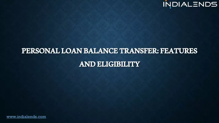 personal loan balance transfer features and eligibility