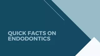 quick facts on endodontics