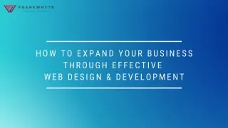 How To Expand Your Business Through Effective Web Design & Development