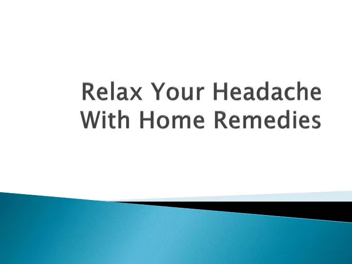 relax your headache with home remedies