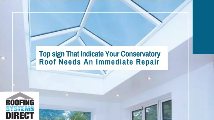 top sign that indicate your conservatory roof