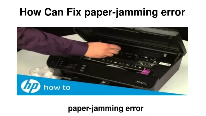 how can fix paper jamming error