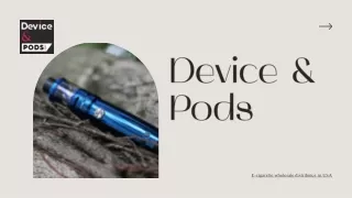 E-cigarette wholesale distributor in USA - DeviceAndPods