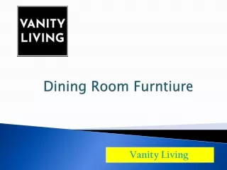 Buy Latest Collection of Dinning Room Furniture From Vanity Living