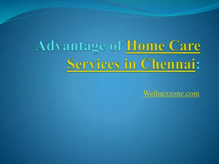 advantage of home care services in chennai