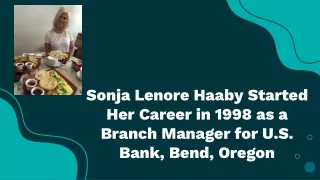 Sonja Lenore Haaby Started Her Career in 1998 as a Branch Manager for U.S. Bank, Bend, Oregon