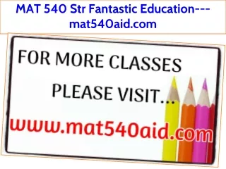 MAT 540 Str Fantastic Education---mat540aid.com