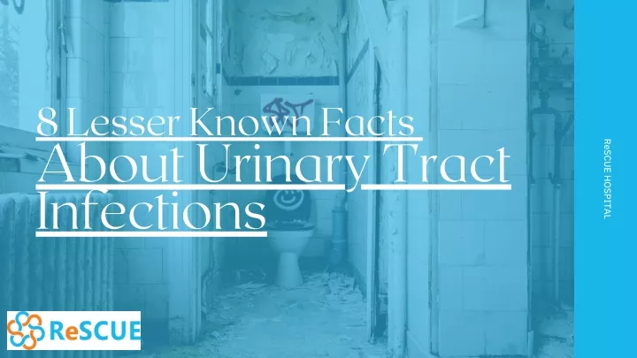 8 lesser known facts about urinary tract