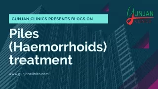 Piles (Haemorrhoids) treatment - Gunjan Clinics