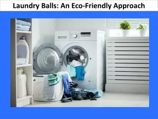 Laundry Balls: An Eco-Friendly Approach
