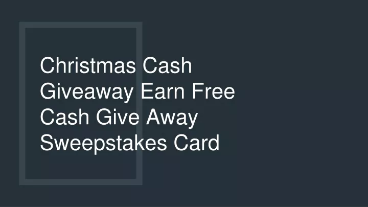 christmas cash giveaway earn free cash give away sweepstakes card