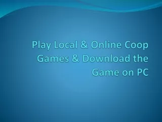 Play Local & Online Coop Games & Download the Game on PC
