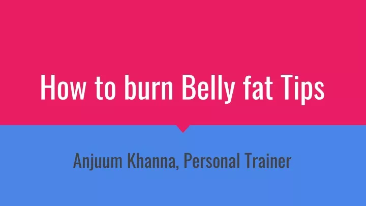 how to burn belly fat tips