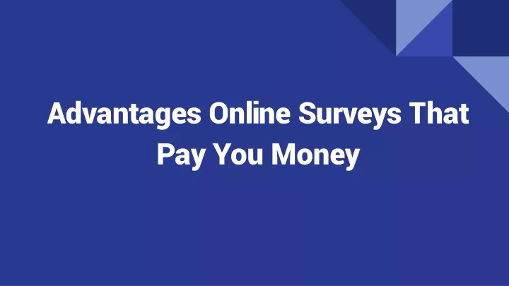 advantages online surveys that pay you money