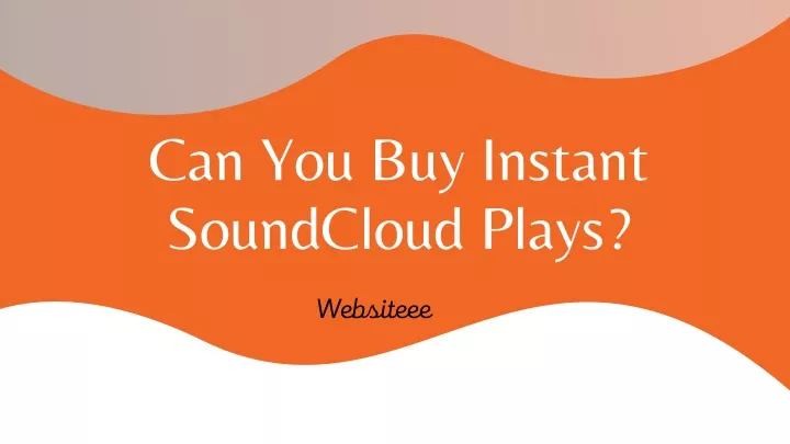 can you buy instant soundcloud plays
