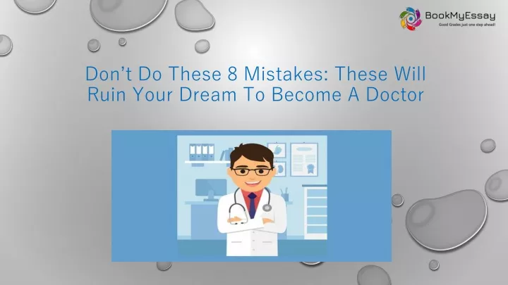 don t do these 8 mistakes these will ruin your dream to become a doctor