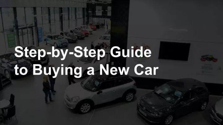 step by step guide to buying a new car