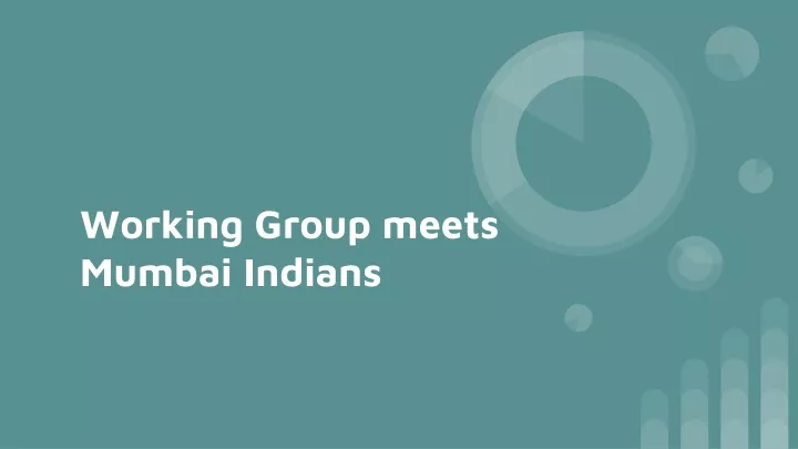 working group meets mumbai indians