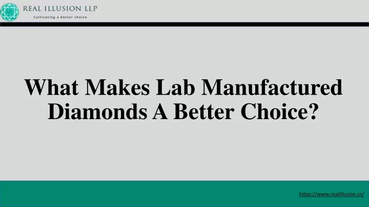 what makes lab manufactured diamonds a better choice