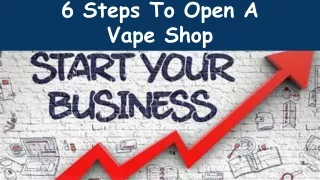 6 steps to open a vape shop