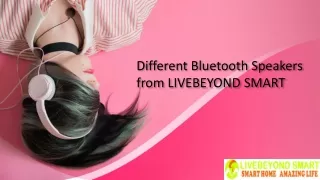 Different Bluetooth Speakers from LIVEBEYOND SMART